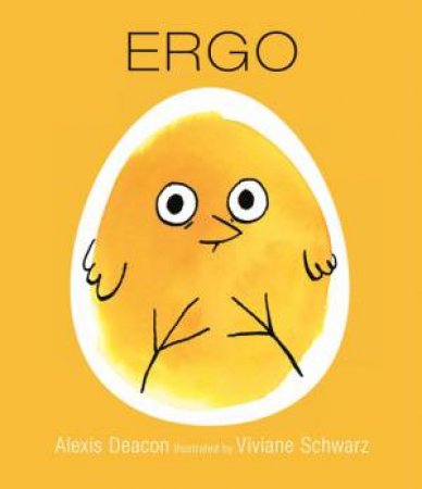 Ergo by Alexis Deacon & Viviane Schwarz