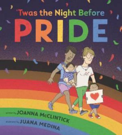 'Twas The Night Before Pride by Joanna McClintick & Juana Medina