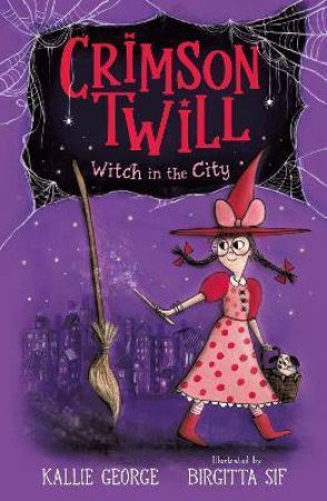 Crimson Twill: Witch In The City by Kallie George & Birgitta Sif