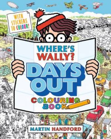 Where's Wally? Days Out: Colouring Book by Martin Handford & Martin Handford