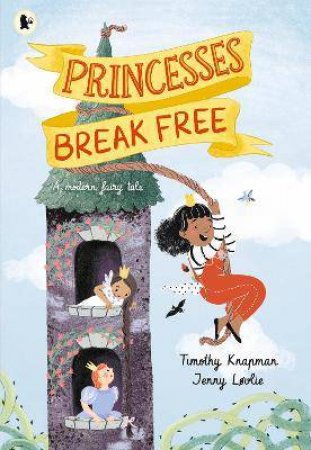 Princesses Break Free by Timothy Knapman & Jenny Løvlie