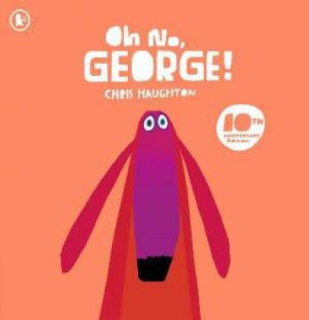 Oh No, George! by Chris Haughton