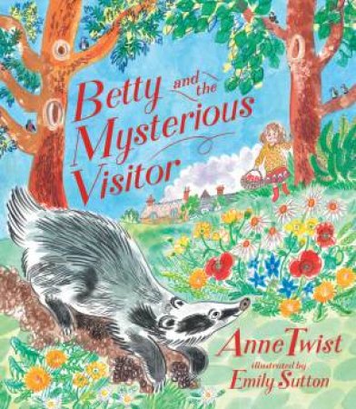 Betty and the Mysterious Visitor by Anne Twist & Emily Sutton