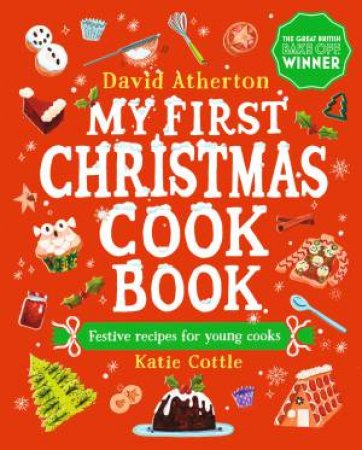 My First Christmas Cook Book by David Atherton & Katie Cottle