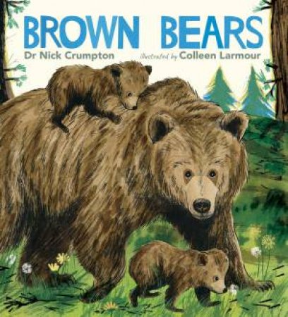 Brown Bears by Nick Crumpton & Colleen Larmour
