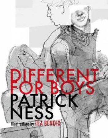Different for Boys by Patrick Ness & Tea Bendix