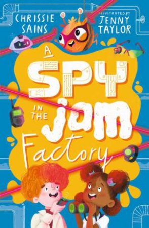 A Spy in the Jam Factory by Chrissie Sains & Jenny Taylor