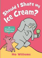 An Elephant And Piggy Book Should I Share My Ice Cream