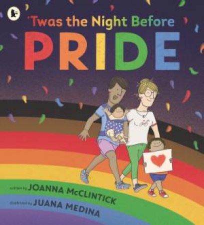 'Twas The Night Before Pride by Joanna McClintick & Juana Medina