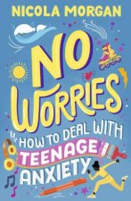 No Worries How to Deal With Teenage Anxiety