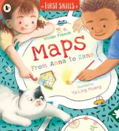 Maps: From Anna to Zane by Vivian French & Ya-Ling Huang