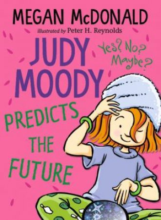 Judy Moody Predicts The Future by Megan McDonald & Peter H. Reynolds