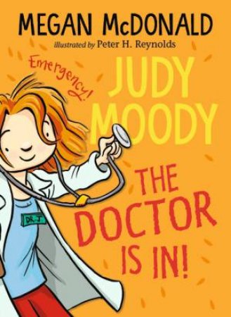 Judy Moody: The Doctor Is In! by Megan McDonald & Peter H. Reynolds
