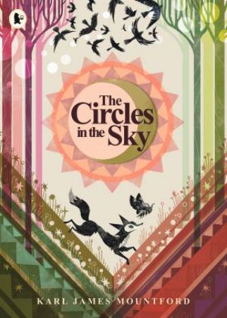 The Circles in the Sky by Karl James Mountford & Karl James Mountford