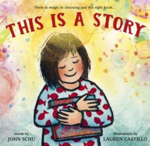 This Is a Story by John Schu & Lauren Castillo