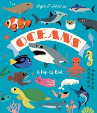 Oceans: A Pop-Up Book by Ingela P. Arrhenius & Ingela P. Arrhenius
