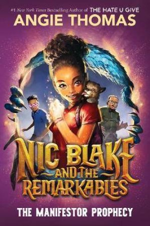 Nic Blake And The Remarkables: The Manifestor Prophecy by Angie Thomas