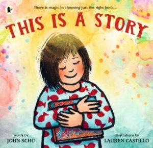 This Is a Story by John Schu & Lauren Castillo
