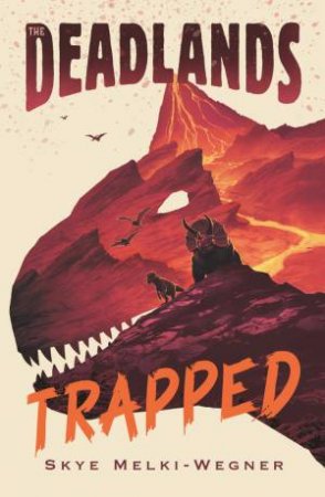 The Deadlands: Trapped by Skye Melki-Wegner