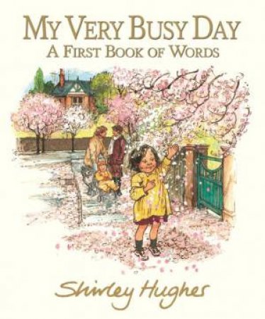 My Very Busy Day by Shirley Hughes & Shirley Hughes