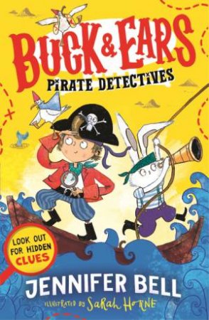 Buck & Ears Pirate Detectives by Jennifer Bell & Sarah Horne