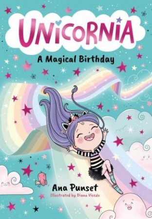 Unicornia: A Magical Birthday by Ana Punset & Diana Vicedo