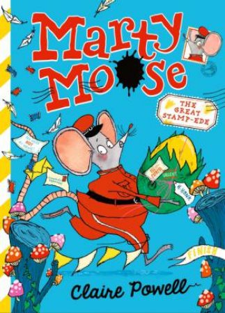 Marty Moose: The Great Stamp-ede by Claire Powell & Claire Powell