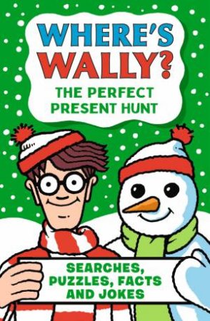Where's Wally? The Perfect Present Hunt by Martin Handford & Martin Handford