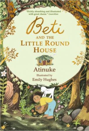 Beti and the Little Round House by Atinuke & Emily Hughes