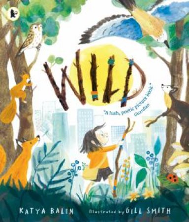 Wild by Katya Balen & Gill Smith