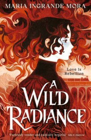 A Wild Radiance by Maria Ingrande Mora