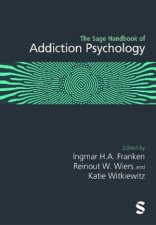 The Sage Handbook of Addiction Psychology