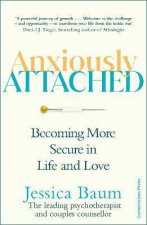 Anxiously Attached Becoming More Secure In Life And Love