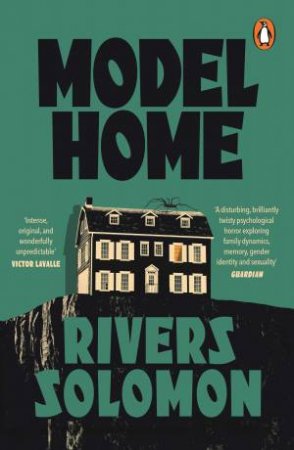 Model Home by Rivers Solomon
