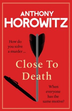 Close to Death by Anthony Horowitz