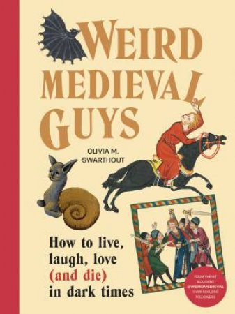 Weird Medieval Guys by Olivia Swarthout