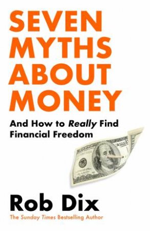 Seven Myths About Money by Rob Dix