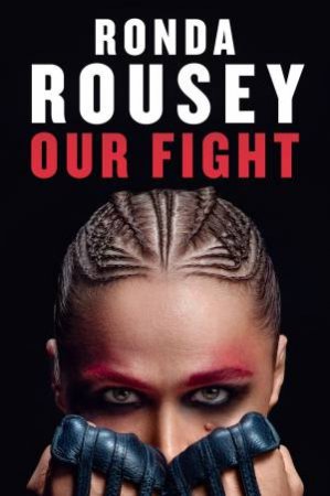 Our Fight by Ronda Rousey