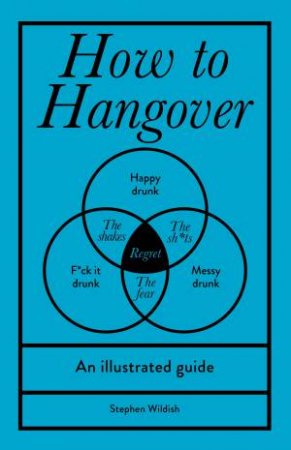 How To Hangover by Stephen Wildish