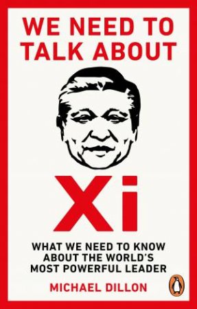 We Need To Talk About Xi by Michael Dillon
