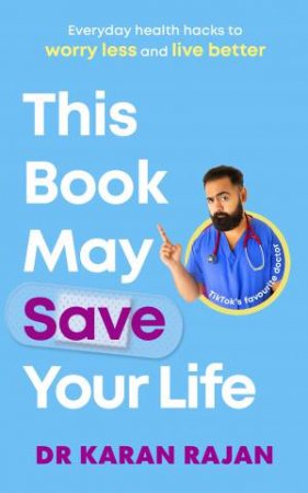 This Book May Save Your Life by Dr Karan Rajan