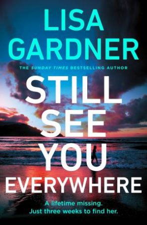 Still See You Everywhere by Lisa Gardner