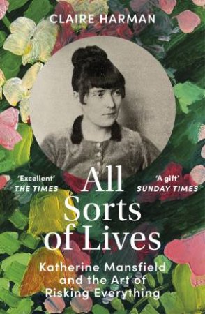 All Sorts of Lives by Claire Harman