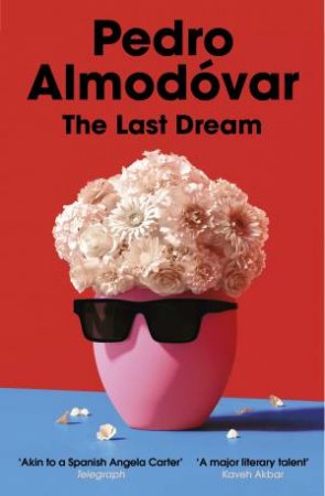 The Last Dream by Pedro Almodóvar