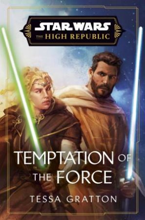 Star Wars: Temptation of the Force by Tessa Gratton