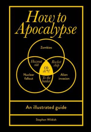 How to Apocalypse by Stephen Wildish