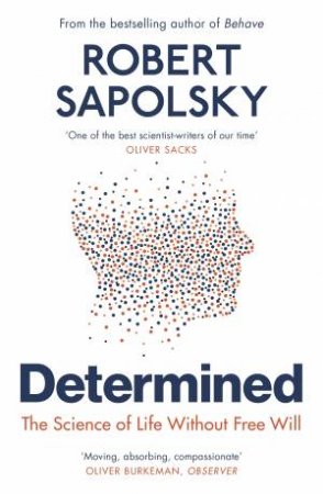 Determined by Robert M Sapolsky