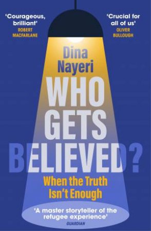 Who Gets Believed? by Dina Nayeri