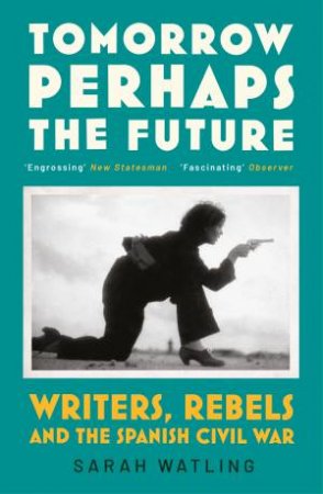 Tomorrow Perhaps the Future by Sarah Watling
