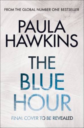 The Blue Hour by Paula Hawkins